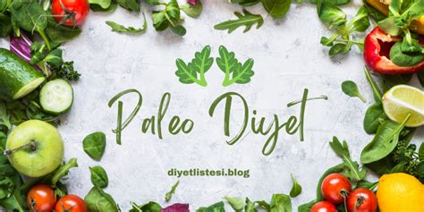 Paleo Diyeti ve Sağlıklı Yaşam